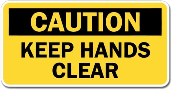 1-60 Caution Keep Hands Clear Sign Wall Window Car Vinyl Sticker