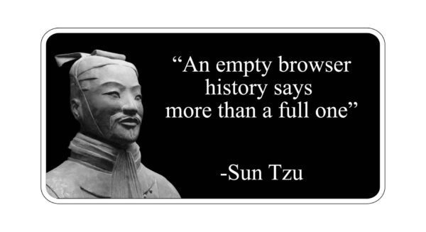 An Empty Browser History Says More Than A Full One Sun Tzu Funny Meme Quote Cheeky Vinyl Sticker
