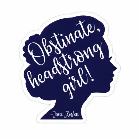 Obstinate Headstrong Girl Jane Austen Quote Feminist Literary Book Lover Aesthetic vinyl sticker