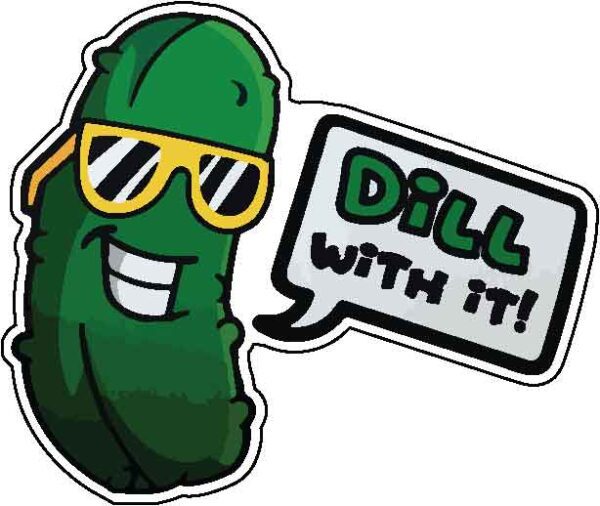 Dill With It vinyl sticker