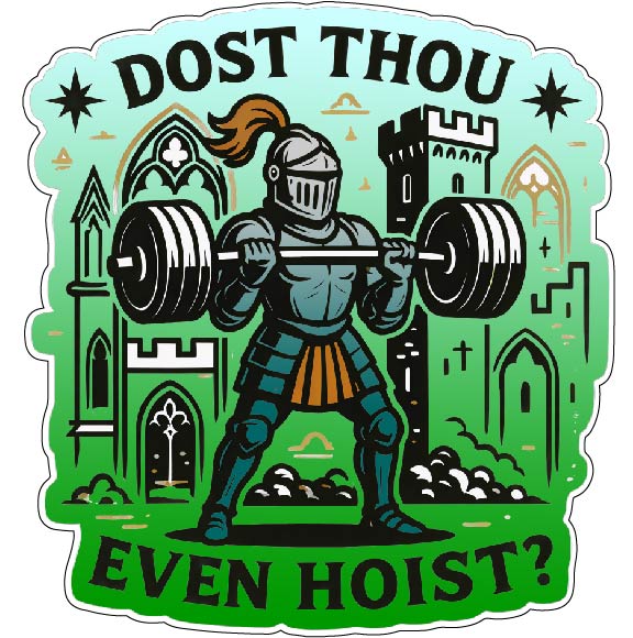 Dost Thou Even Hoist Funny Medieval Knight Gym Meme Vintage Gothic Fitness Humor Retro Barbell Lifting Warrior Aesthetic Dark Academia Parody Strength Training vinyl sticker Dost Thou Even Hoist Funny Medieval Knight Gym Meme Vintage Gothic Fitness Humor Retro Barbell Lifting Warrior Aesthetic Dark Academia Parody Strength Training vinyl sticker
