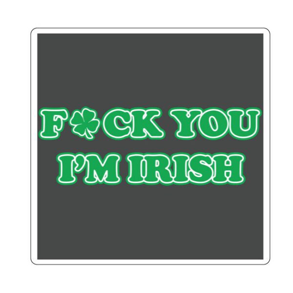 F ck You I'm Irish Funny vinyl sticker