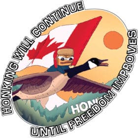 Honking Will Continue Until Freedom Improves Canada Flag Canadian Goose Cavalry Mandate Freedom Convoy Funny Image Political Quote Civil Liberty Art Advocacy Statement Protest Slogan vinyl sticker