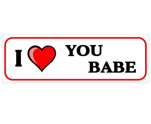 I LOVE YOU BABE vinyl sticker printed vinyl decal