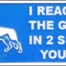 I reach the gate in 2 sec funny sign