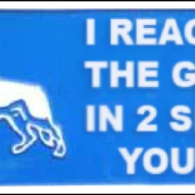 I reach the gate in 2 sec funny sign