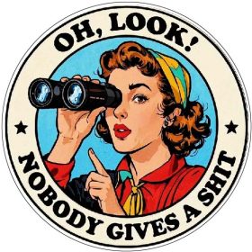 Oh Look Nobody Gives A Shit Funny Retro Feminist Meme Vintage Pin Up Style Sarcastic Humor Sassy Attitude Classic Comic Pop Art vinyl sticker