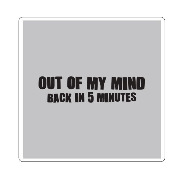 Out Of My Mind vinyl sticker