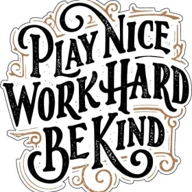 Play Work Hard Be Kind Quote Motivation vinyl sticker