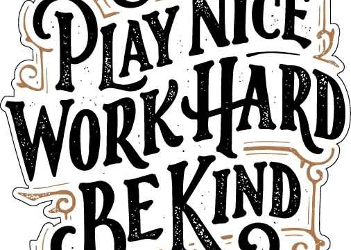 Play Work Hard Be Kind Quote Motivation vinyl sticker