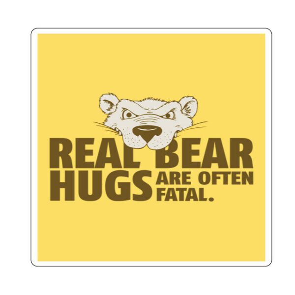 Real-Bear-Hugs-Are-Often-Fatal-vinyl-sticker