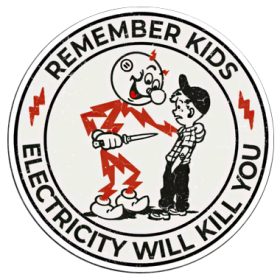 Remember Kids: Electricity Will Kill You / Danger PSA Dark Humor vinyl sticker