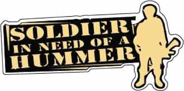 Soldier In Need Of Hummer vinyl sticker