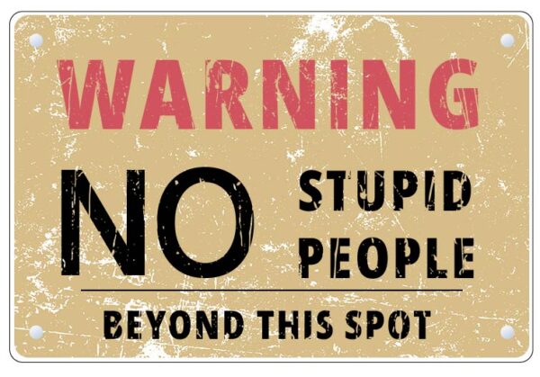 Warning No Stupid People Beyond This Spot Funny Sign Retro Design vinyl sticker
