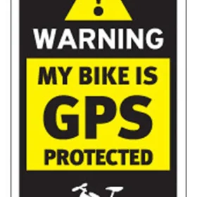 Warning My Bike Is Protected by GPS Funny Warning Sign Printed Vinyl Sticker