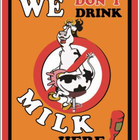 We Don't Drink Milk Here vinyl sticker