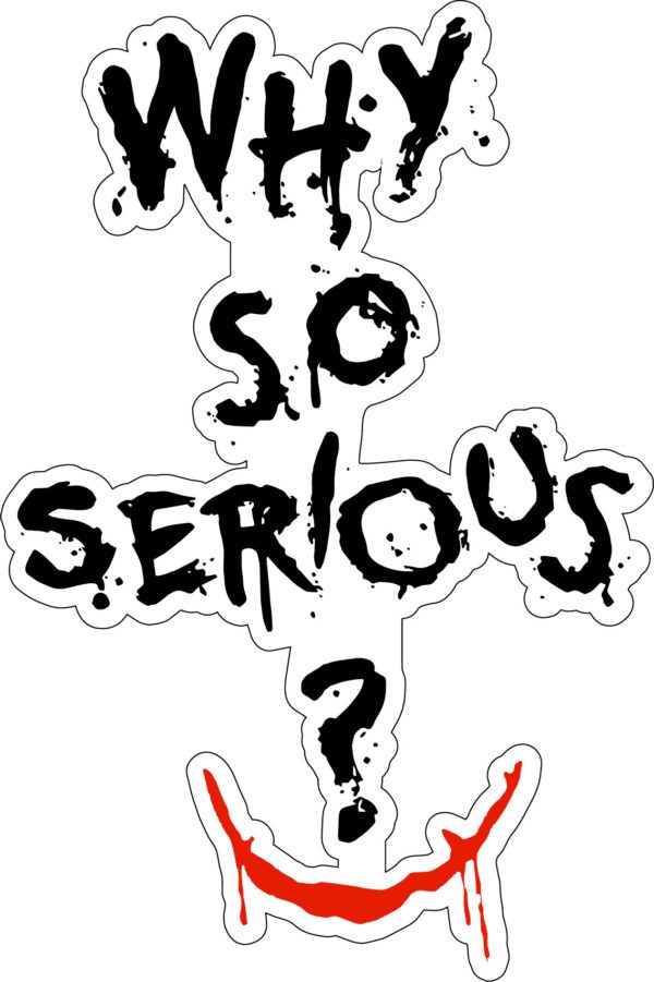 Why So Serious Joker Quote vinyl sticker