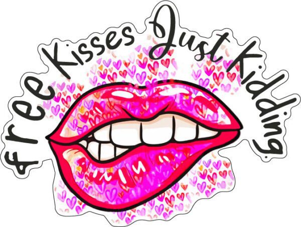 Free Kisses Just Kidding Playful Pink Lip Flirty Bite Bold And Edgy Seductive Art Vinyl Sticker