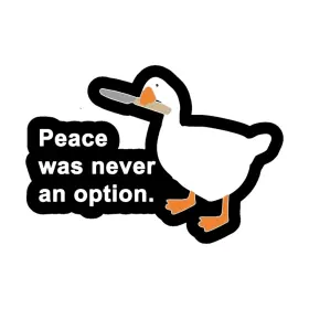 Peace Was Never An Option Goose With Knife Funny Meme Chaotic Humor Dark Comedy Aggressive Cartoon vinyl sticker